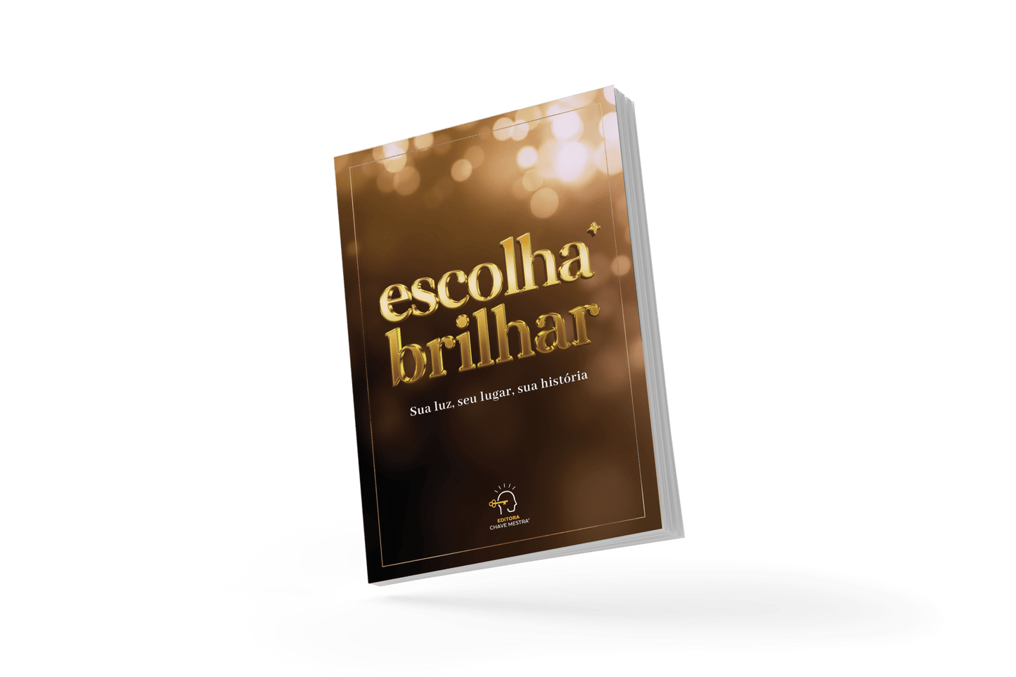 Escolha Brilhar | Editora Chave Mestra