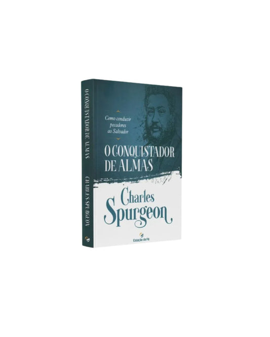 O Conquistador de Almas | Charles Spurgeon