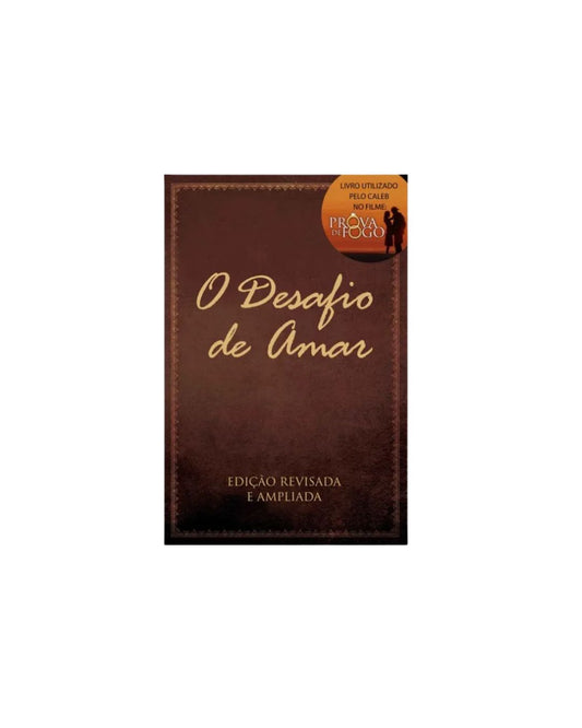 O Desafio de Amar | Stephen Kendrick e Alex Kendrick