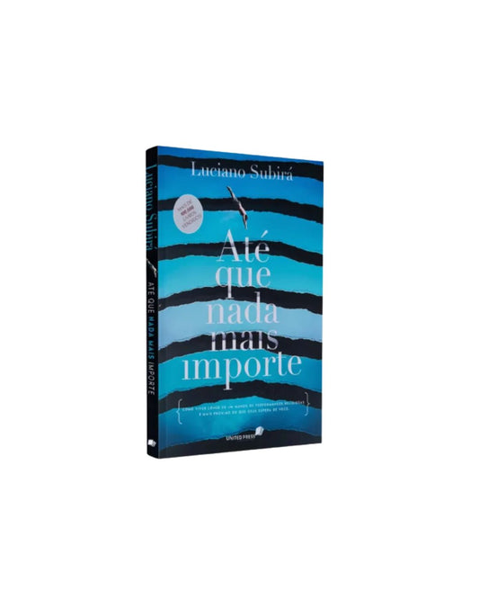 Até que Nada Mais Importe | Luciano Subirá