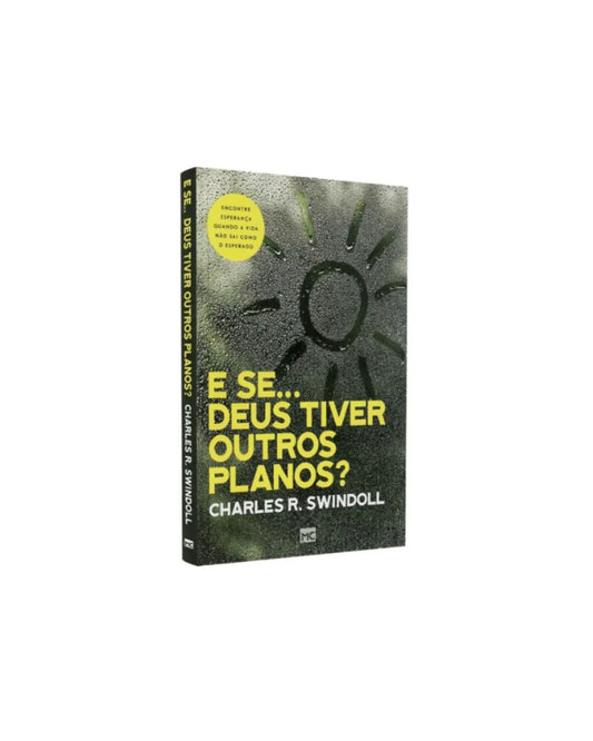 E Se... Deus Tiver Outros Planos | Charles R. Swindoll