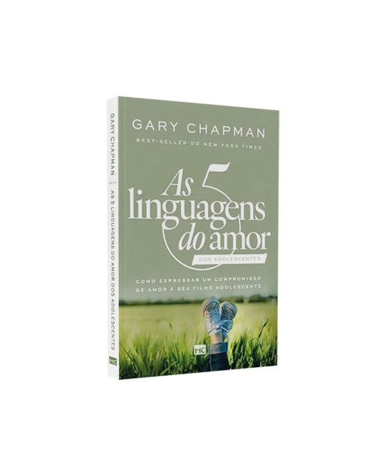 As 5 Linguagens do Amor dos Adolescentes | Gary Chapman