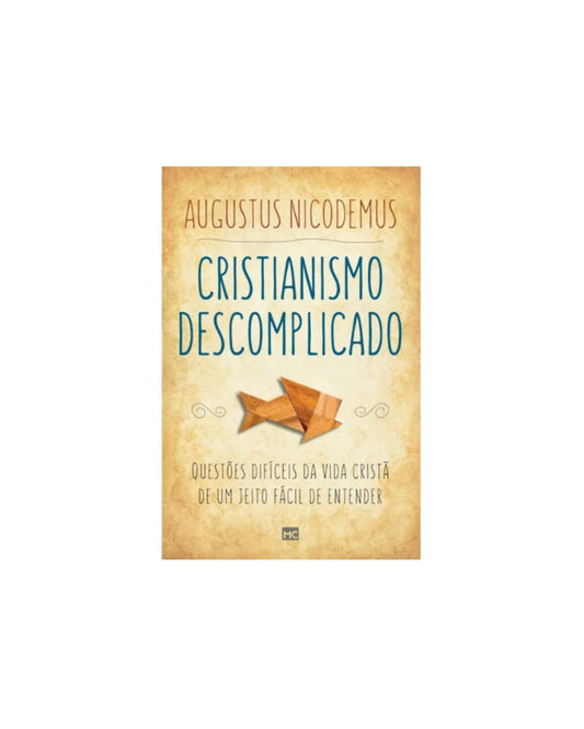 Cristianismo Descomplicado | Augustus Nicodemus