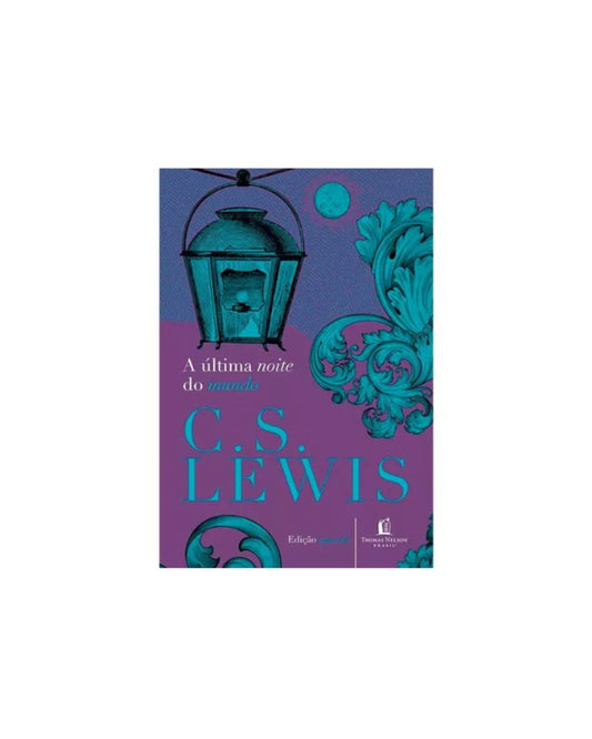 A Última Noite do Mundo | C. S. Lewis
