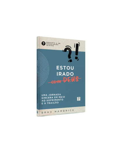 Estou Irado Com Deus | Brad Hambrick