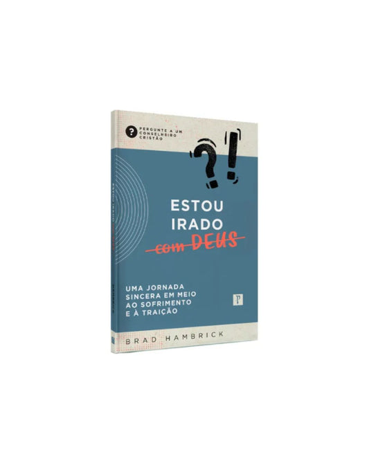 Estou Irado Com Deus | Brad Hambrick
