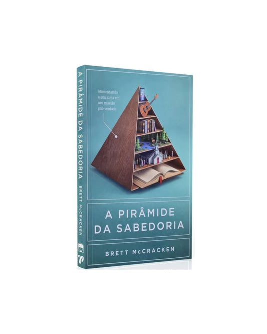 A Pirâmide da Sabedoria | Brett McCracken