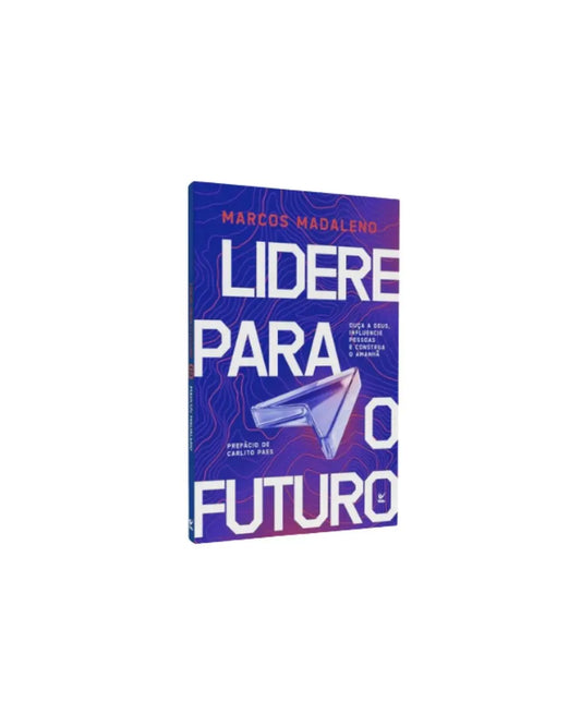 Lidere Para O Futuro | Marcos Madaleno 