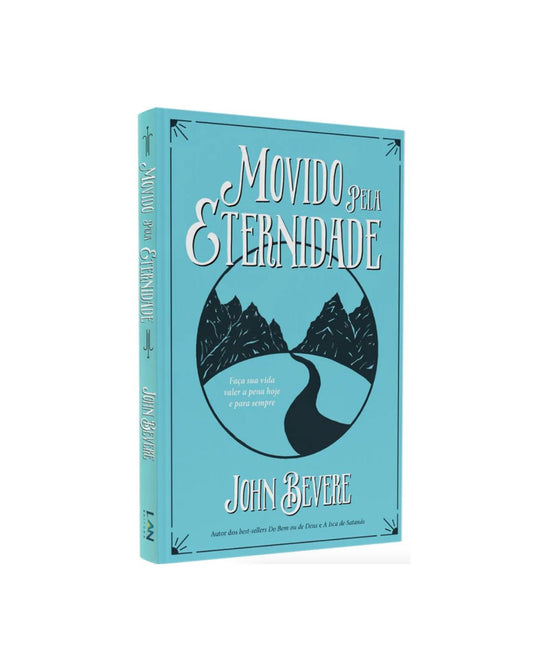 Movido Pela Eternidade | John Bevere