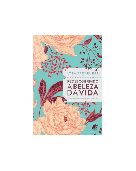 Redescobrindo a Beleza da Vida| Lysa TerKeurst