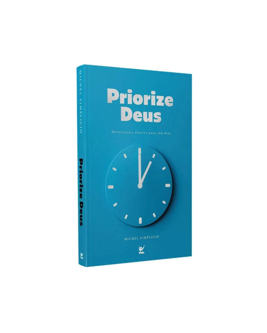 Priorize Deus | Devocionais diários para 366 dias | Michel Simplicio