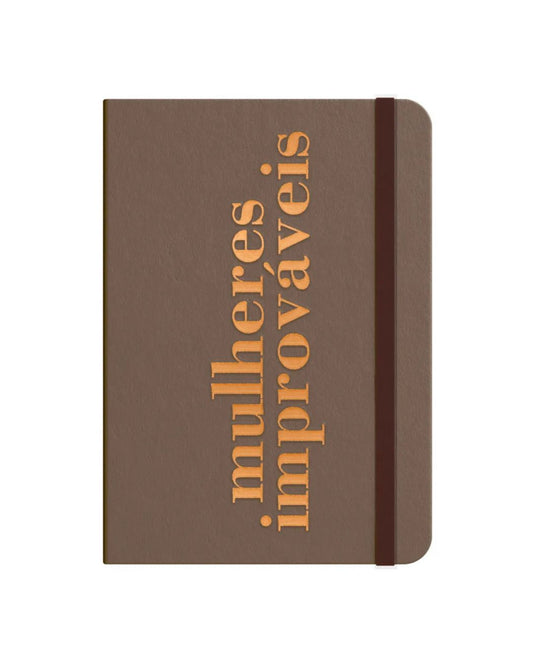 Mulheres Improváveis | Bronze | Viviane Martinello | Moleskine