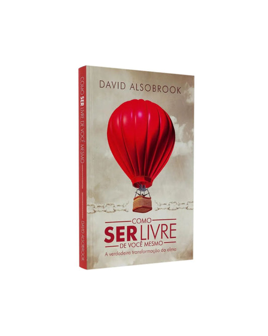 Como ser livre de você mesmo | David Alsobrook