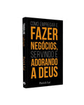 Como Empregar e Fazer Negócios, Servindo e Adorando a Deus |Patrick Lai