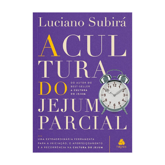 A Cultura do Jejum Parcial | Luciano Subirá