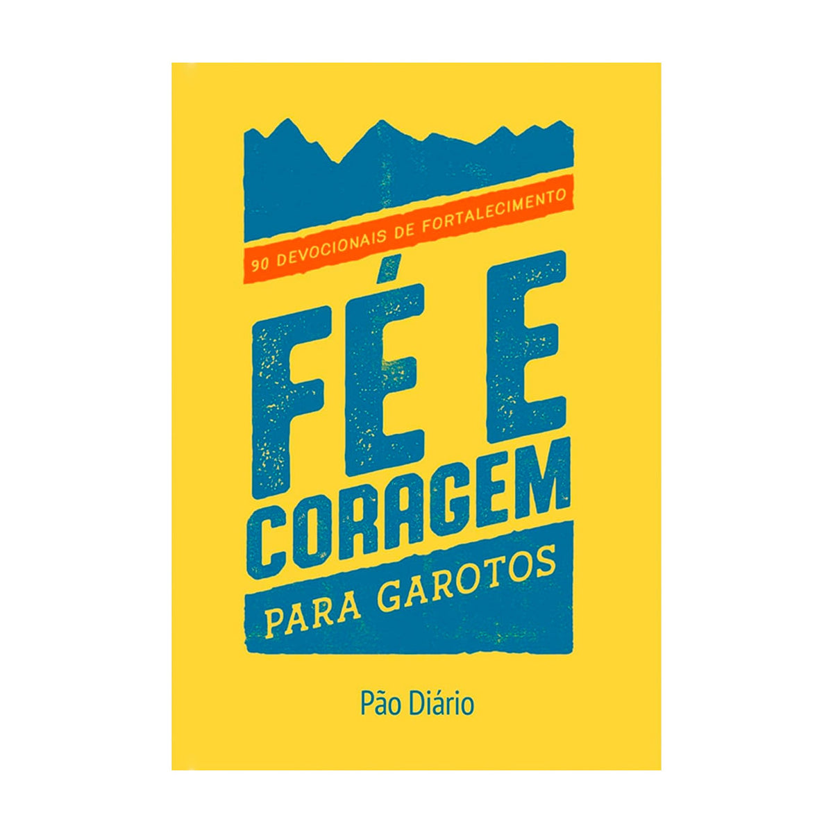 Devocional Fé e Coragem | Para Garotos