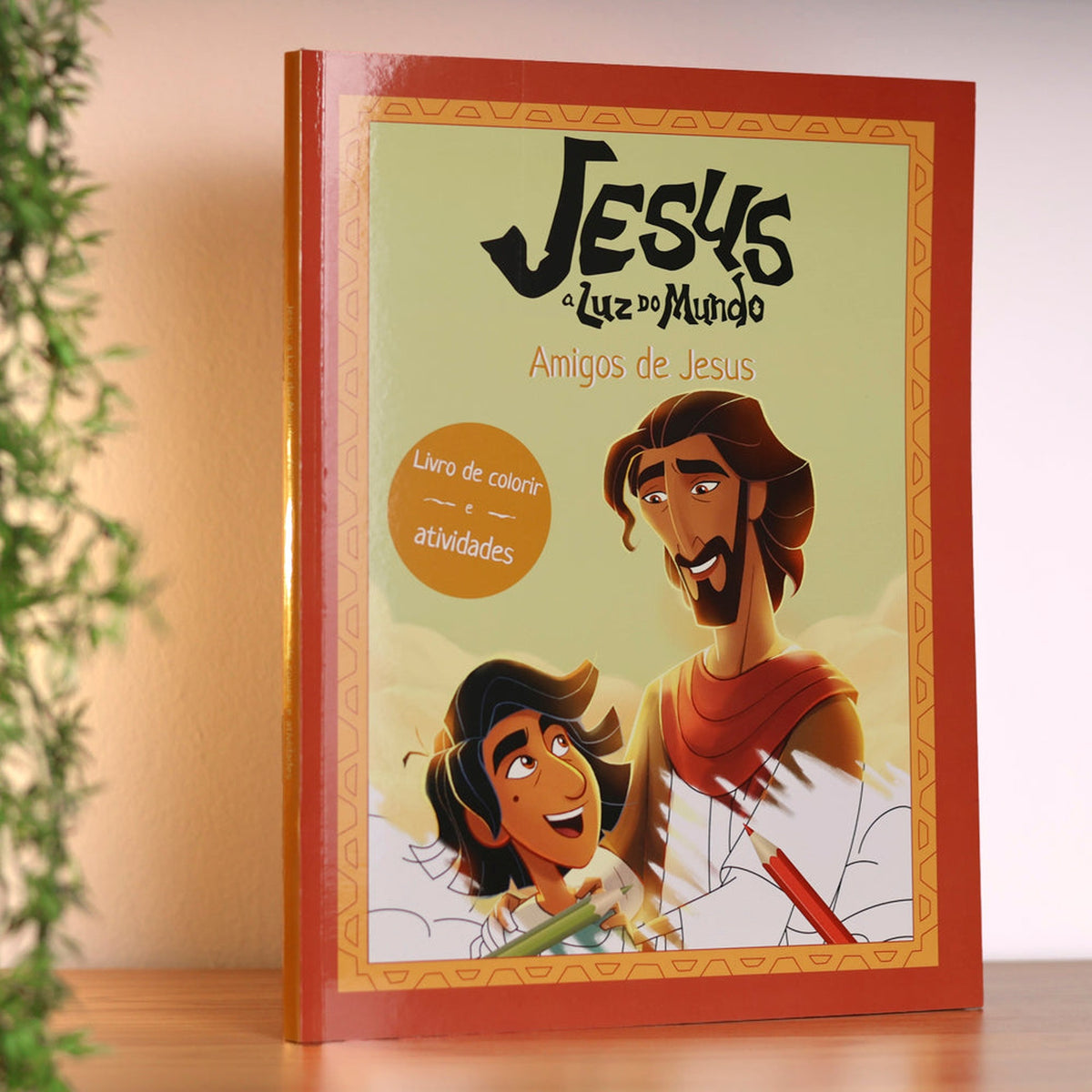 Jesus A Luz do Mundo | Amigos de Jesus | Livro de Colorir e Atividades