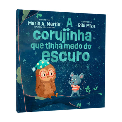 A Corujinha Que Tinha Medo do Escuro | Maria A. Martin